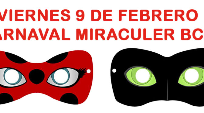 Viernes 09 de febrero: CARNAVAL MIRACULER BCN